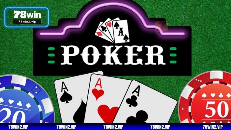Giới thiệu về game bài Poker tại 78WIN