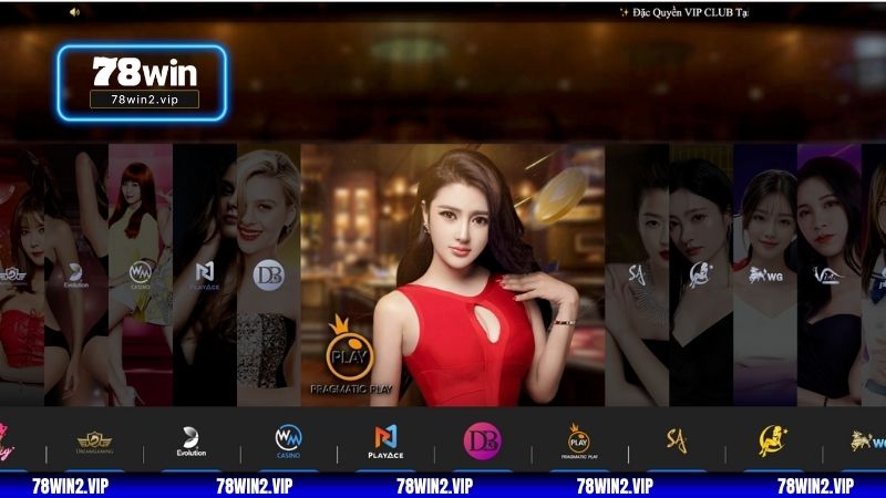 Ưu điểm nổi trội khiến Live Casino 78WIN không có đối thủ